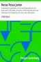 [Gutenberg 34375] • Hocus Pocus Junior: The Anatomie of Legerdemain / Or, the art of jugling set forth in his proper colours, fully, plainly, and exactly, so that an ignorant person may thereby learn the full perfection of the same, after a little practise.